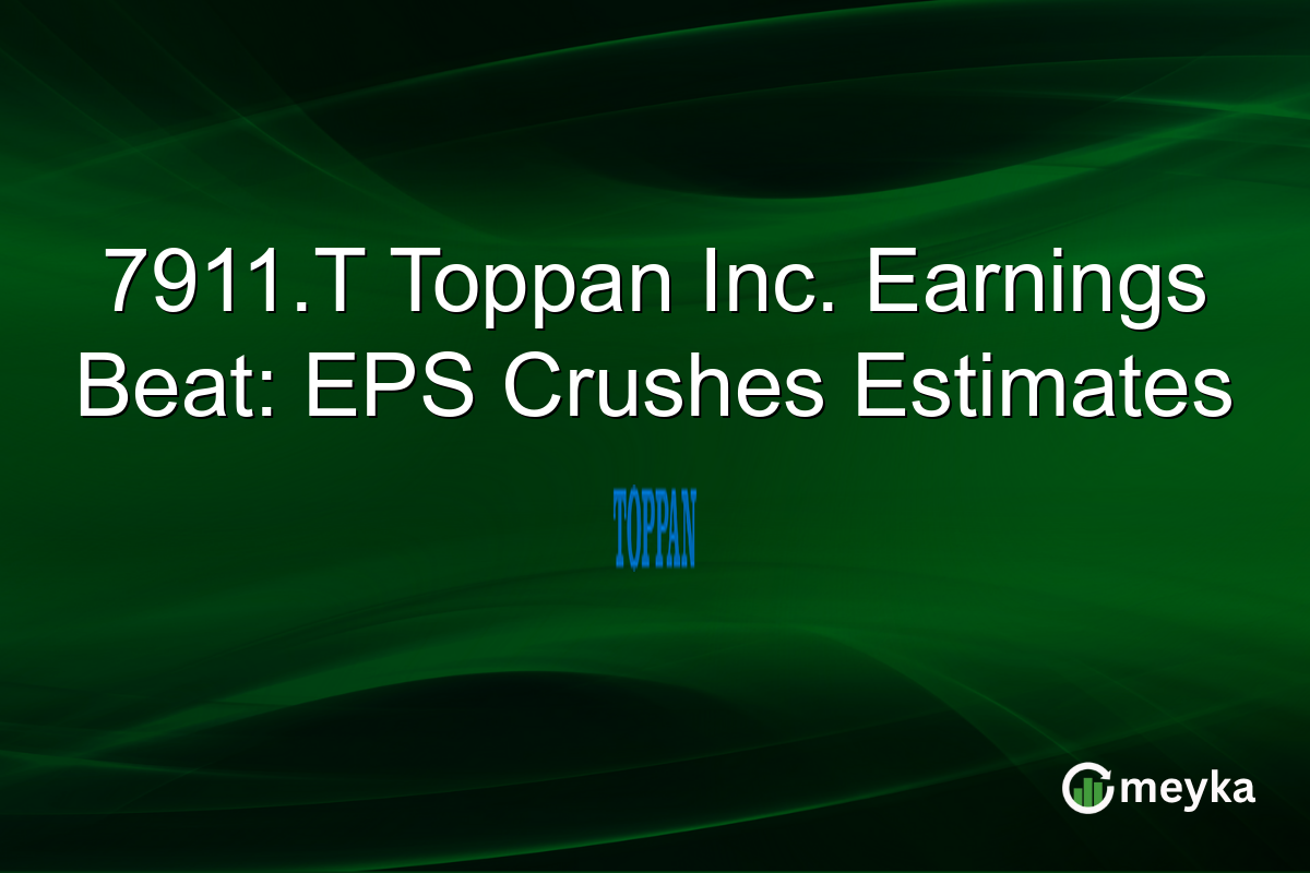 7911.T Toppan Inc. Earnings Beat: EPS Crushes Estimates