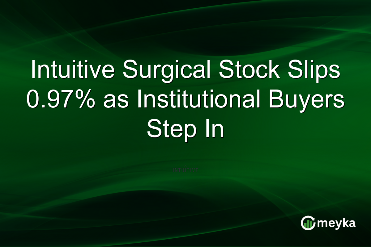 Intuitive Surgical Stock Slips 0.97% as Institutional Buyers Step In