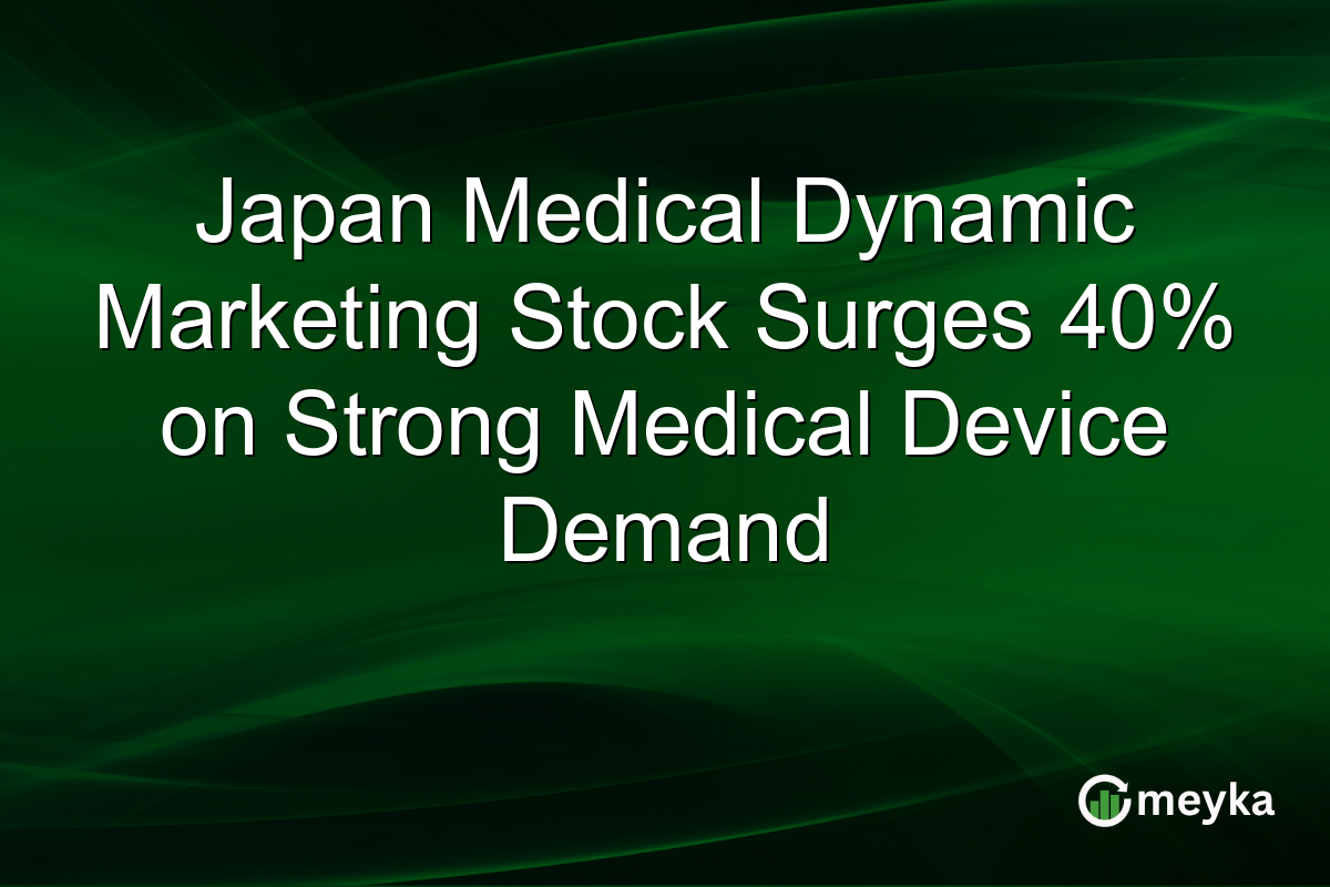 Japan Medical Dynamic Marketing Stock Surges 40% on Strong Medical Device Demand