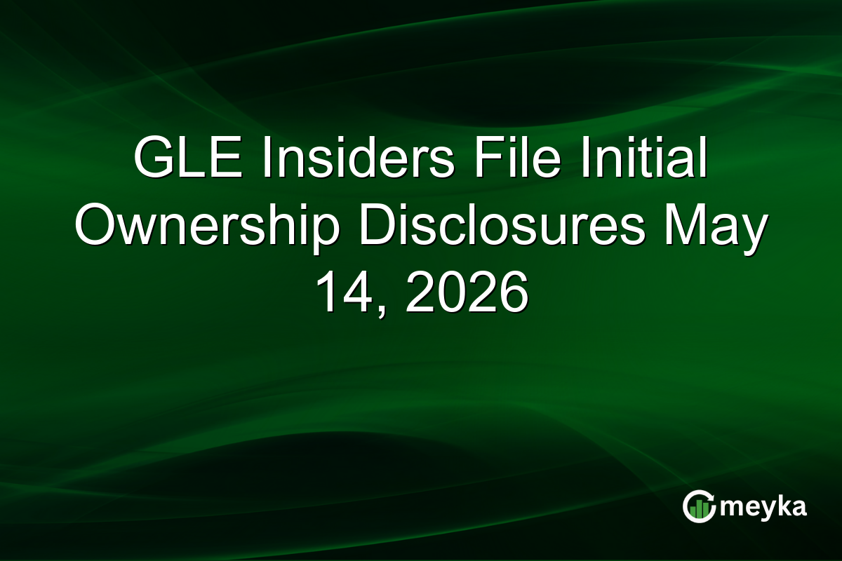 GLE Insiders File Initial Ownership Disclosures May 14, 2026