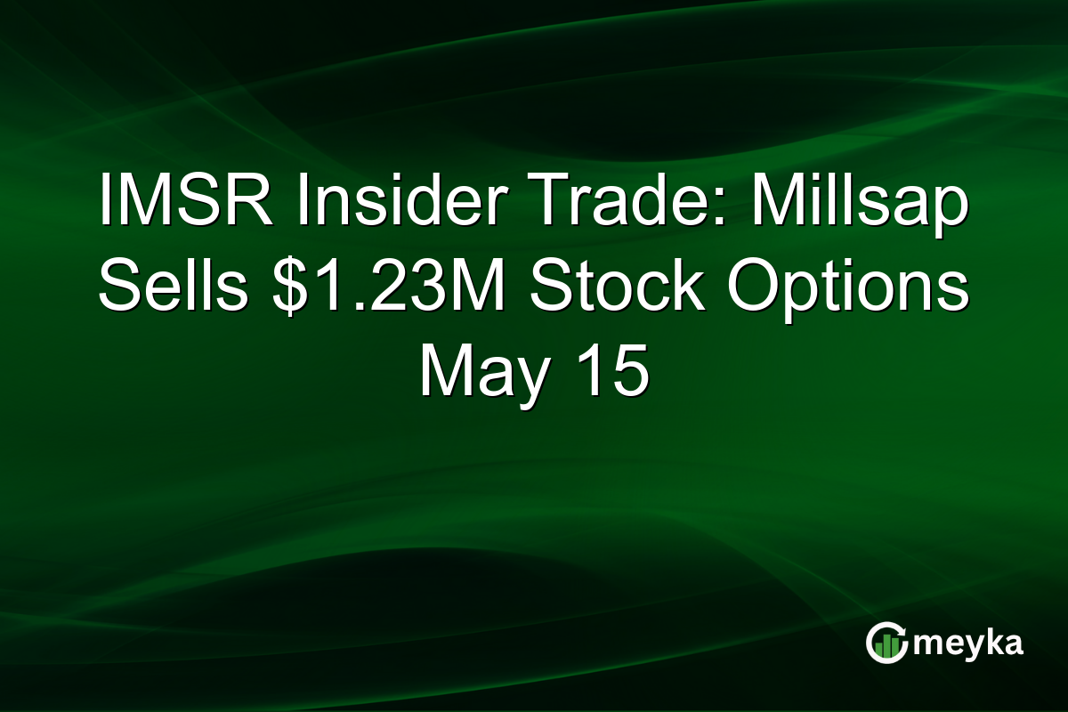 IMSR Insider Trade: Millsap Sells $1.23M Stock Options May 15