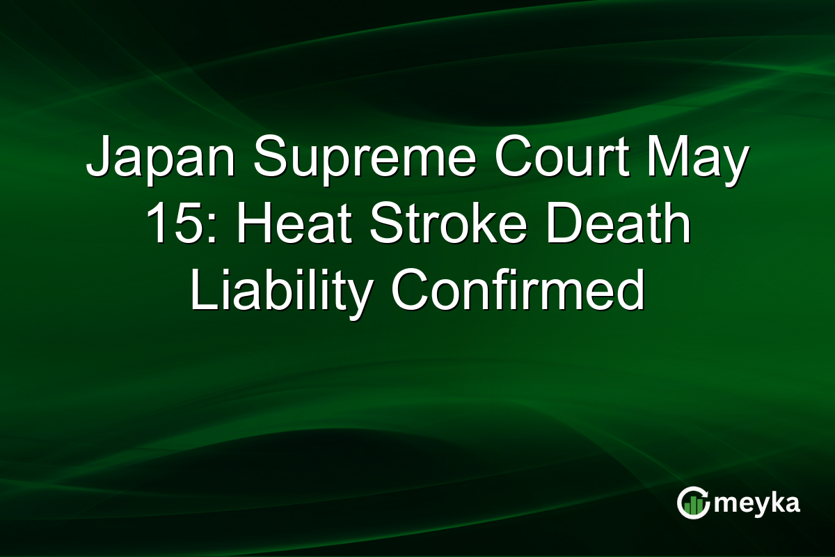 Japan Supreme Court May 15: Heat Stroke Death Liability Confirmed