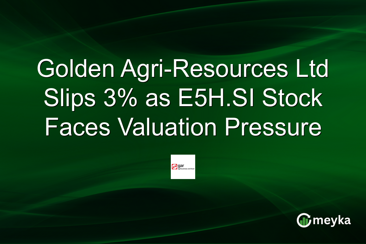Golden Agri-Resources Ltd Slips 3% as E5H.SI Stock Faces Valuation Pressure