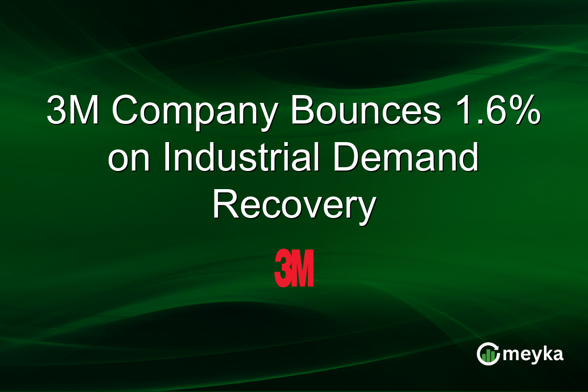3M Company Bounces 1.6% on Industrial Demand Recovery