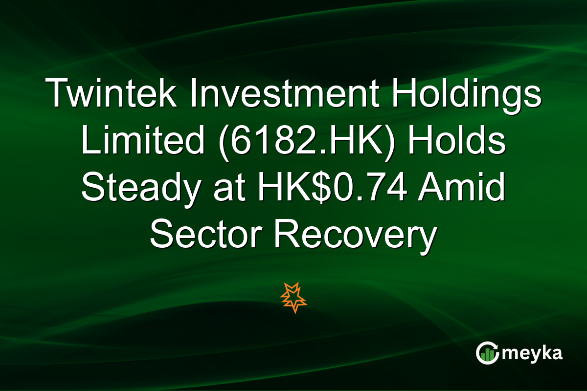 Twintek Investment Holdings Limited (6182.HK) Holds Steady at HK$0.74 Amid Sector Recovery