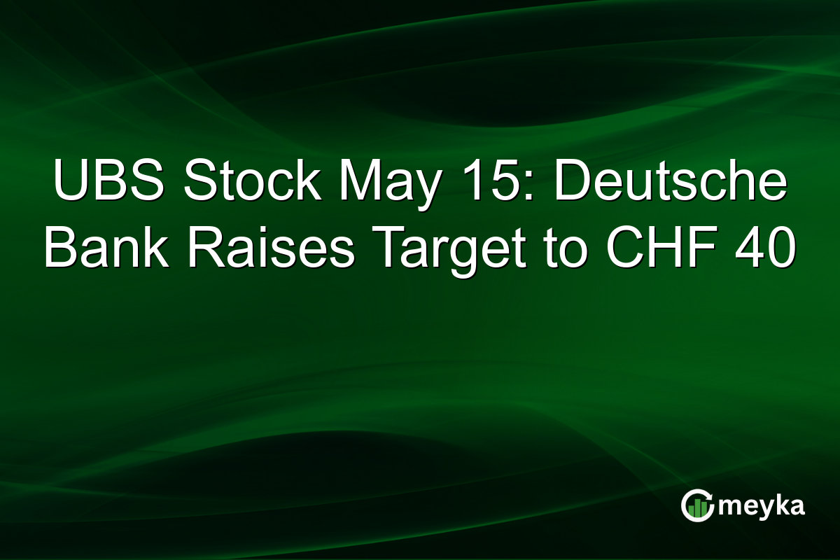 UBS Stock May 15: Deutsche Bank Raises Target to CHF 40
