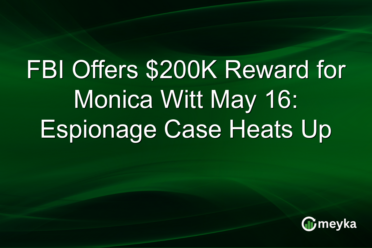 FBI Offers $200K Reward for Monica Witt May 16: Espionage Case Heats Up