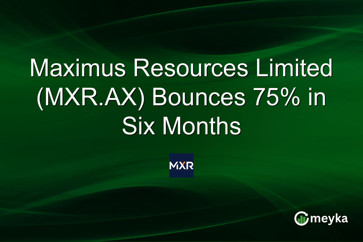 Maximus Resources Limited (MXR.AX) Bounces 75% in Six Months