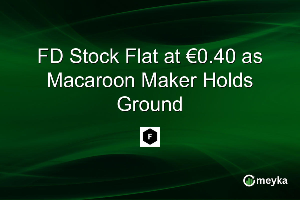 FD Stock Flat at €0.40 as Macaroon Maker Holds Ground