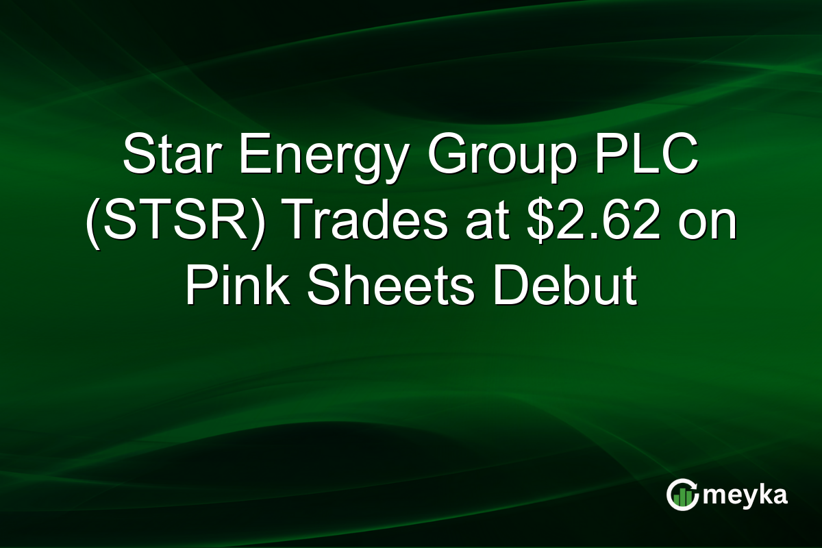 Star Energy Group PLC (STSR) Trades at $2.62 on Pink Sheets Debut