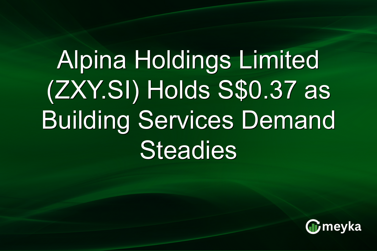 Alpina Holdings Limited (ZXY.SI) Holds S$0.37 as Building Services Demand Steadies