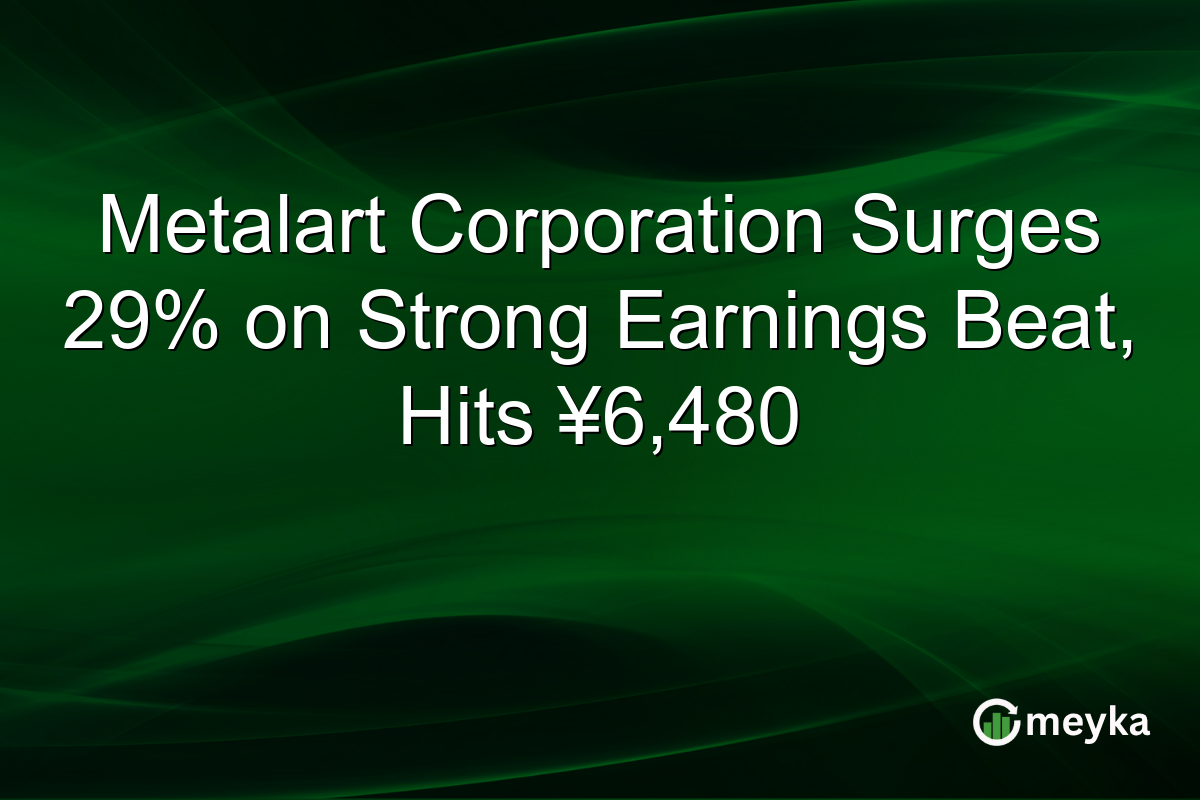 Metalart Corporation Surges 29% on Strong Earnings Beat, Hits ¥6,480