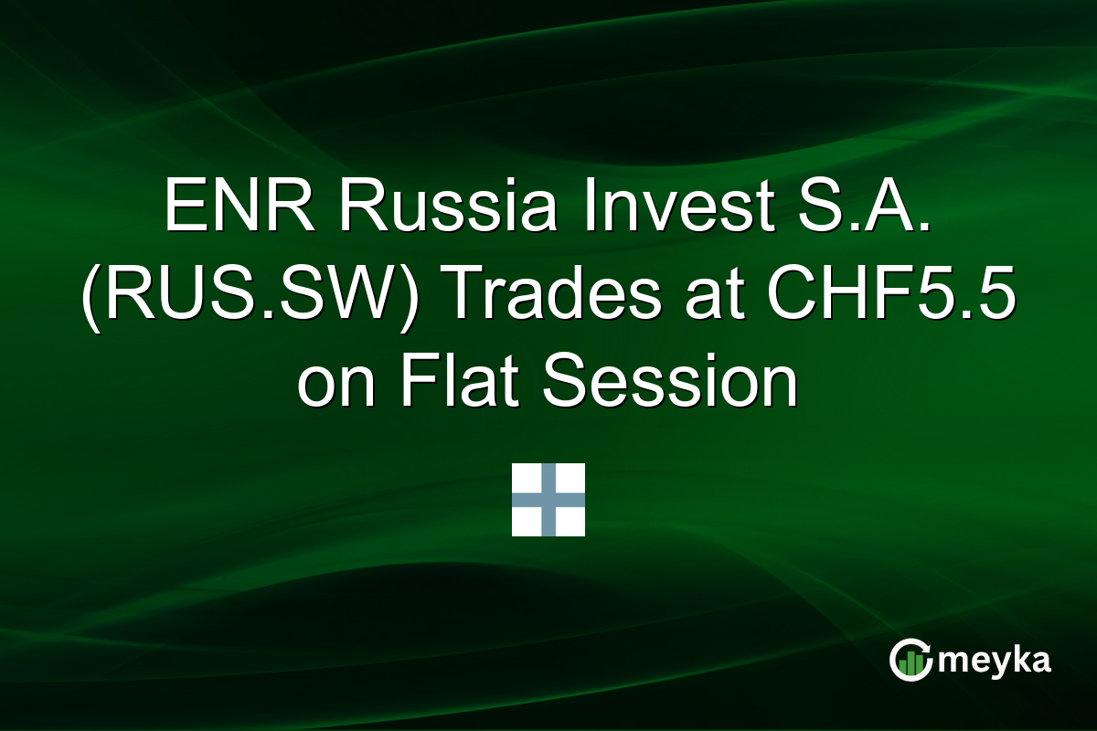 ENR Russia Invest S.A. (RUS.SW) Trades at CHF5.5 on Flat Session