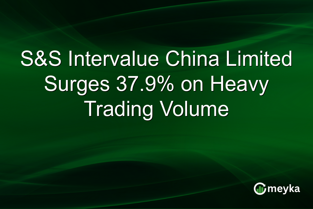 S&S Intervalue China Limited Surges 37.9% on Heavy Trading Volume