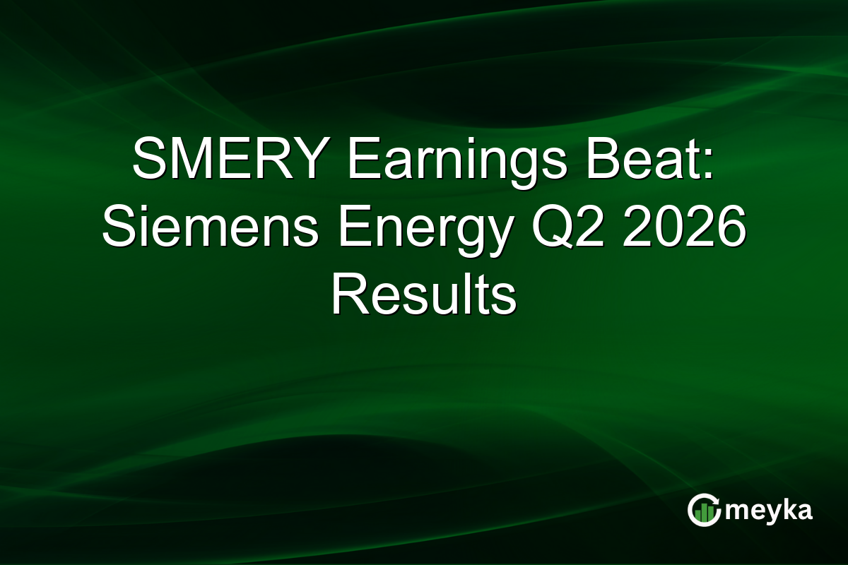 SMERY Earnings Beat: Siemens Energy Q2 2026 Results