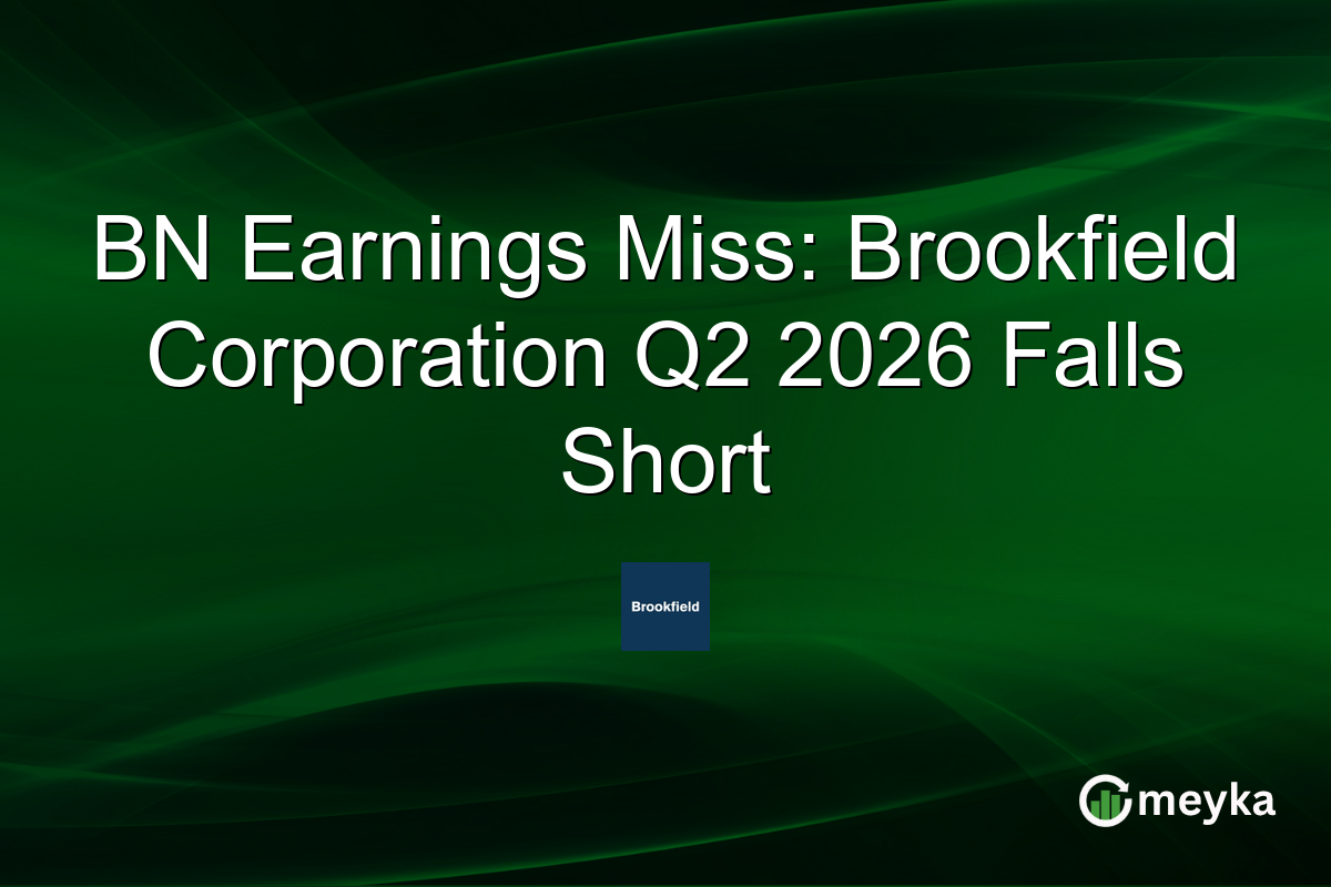 BN Earnings Miss: Brookfield Corporation Q2 2026 Falls Short