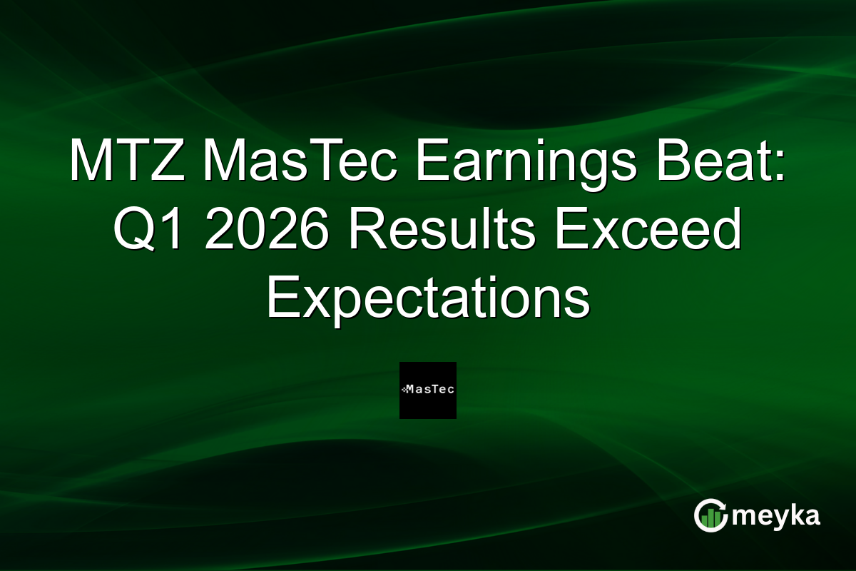 MTZ MasTec Earnings Beat: Q1 2026 Results Exceed Expectations