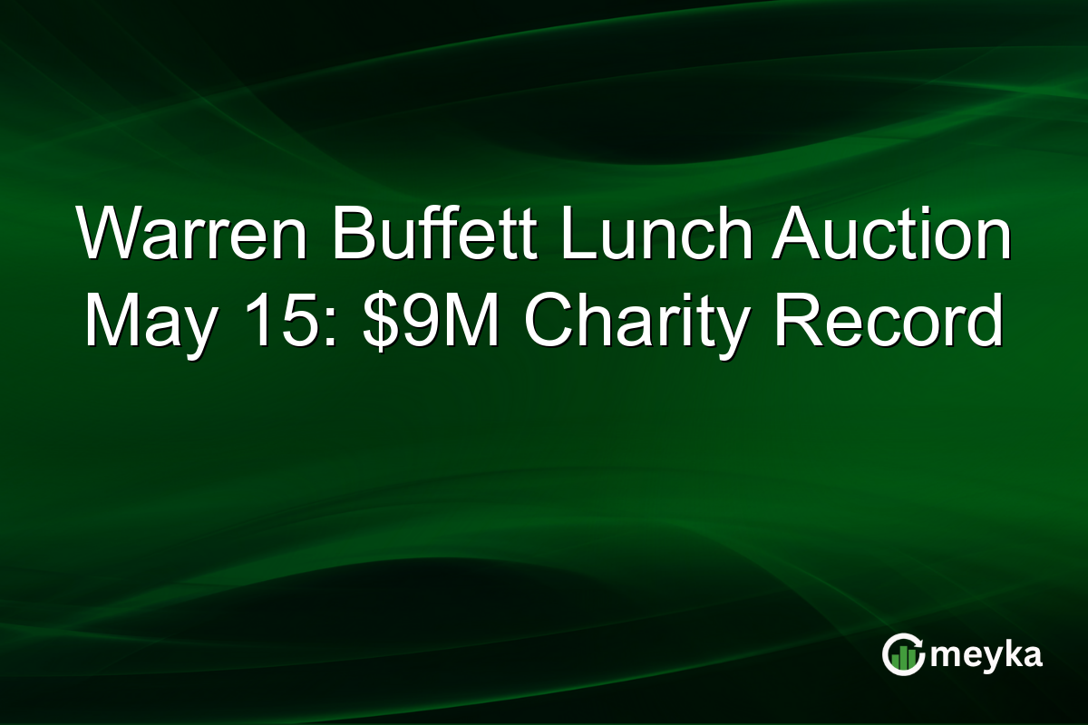 Warren Buffett Lunch Auction May 15: $9M Charity Record