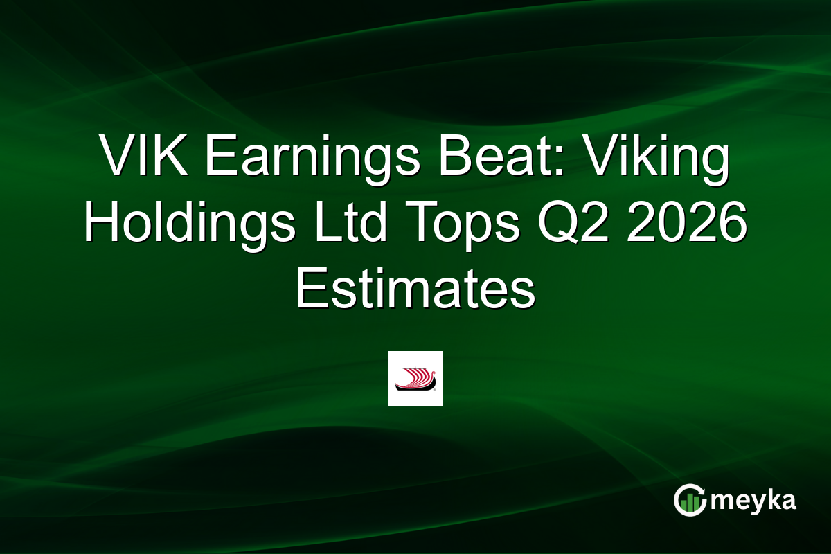 VIK Earnings Beat: Viking Holdings Ltd Tops Q2 2026 Estimates