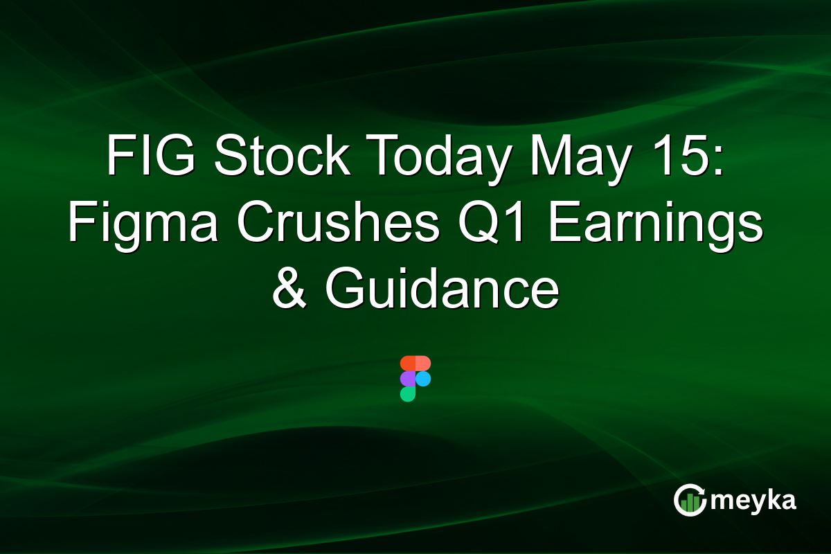 FIG Stock Today May 15: Figma Crushes Q1 Earnings & Guidance