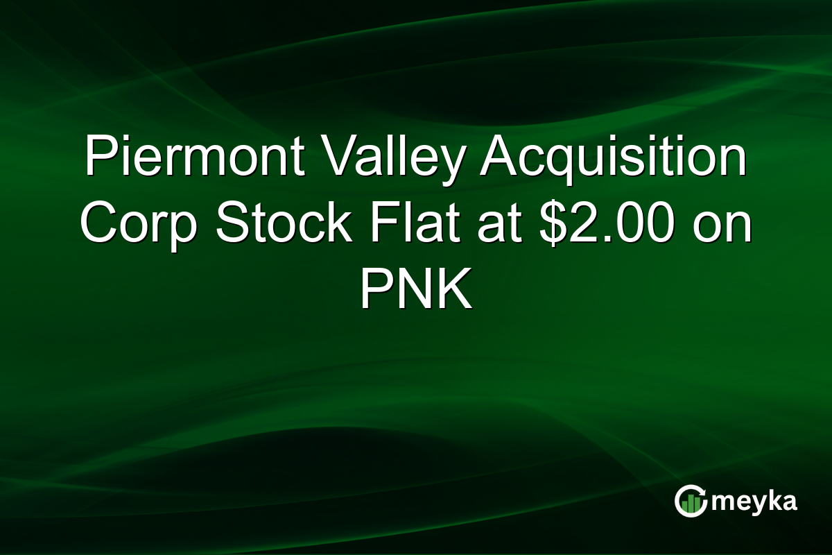 Piermont Valley Acquisition Corp Stock Flat at $2.00 on PNK