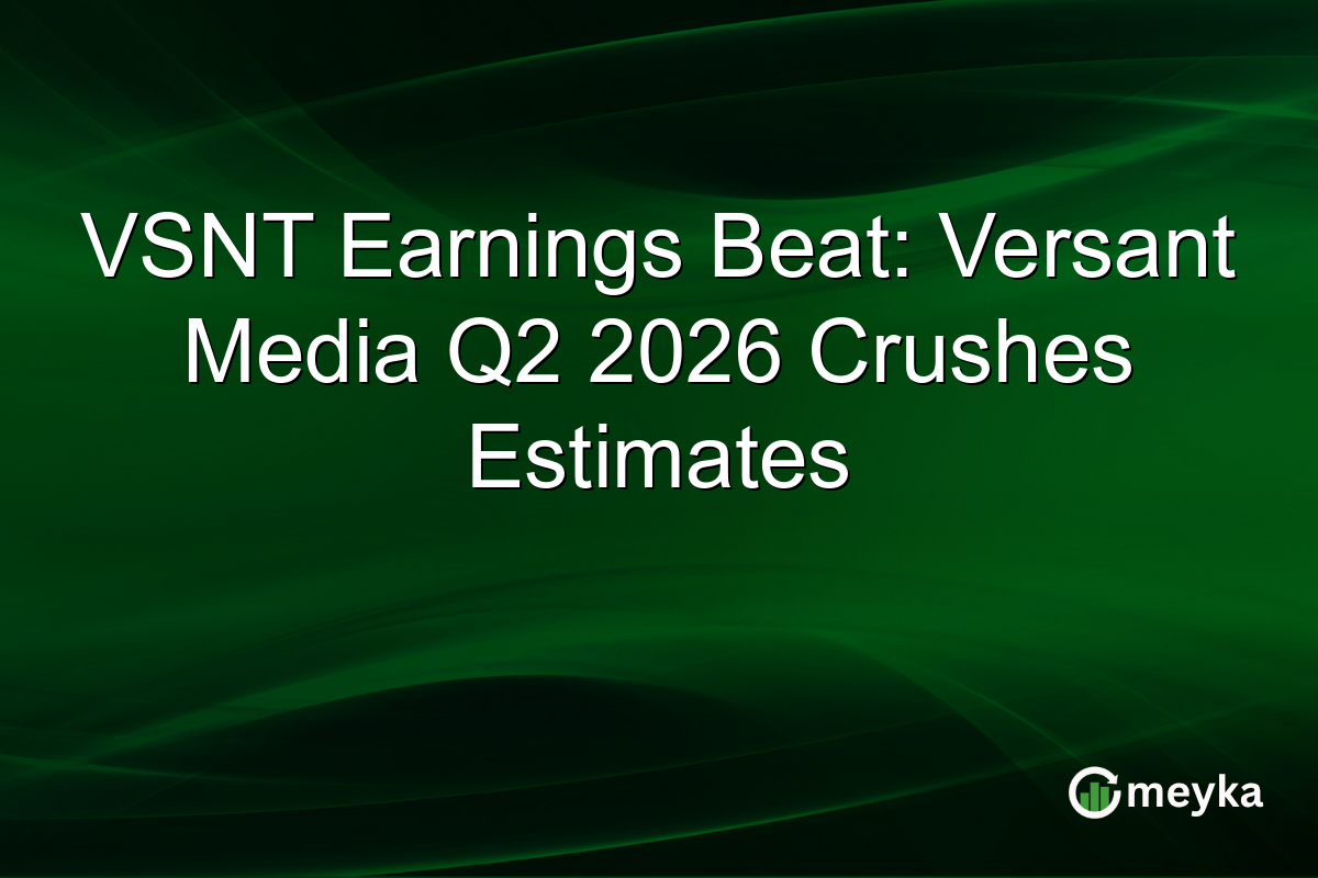VSNT Earnings Beat: Versant Media Q2 2026 Crushes Estimates