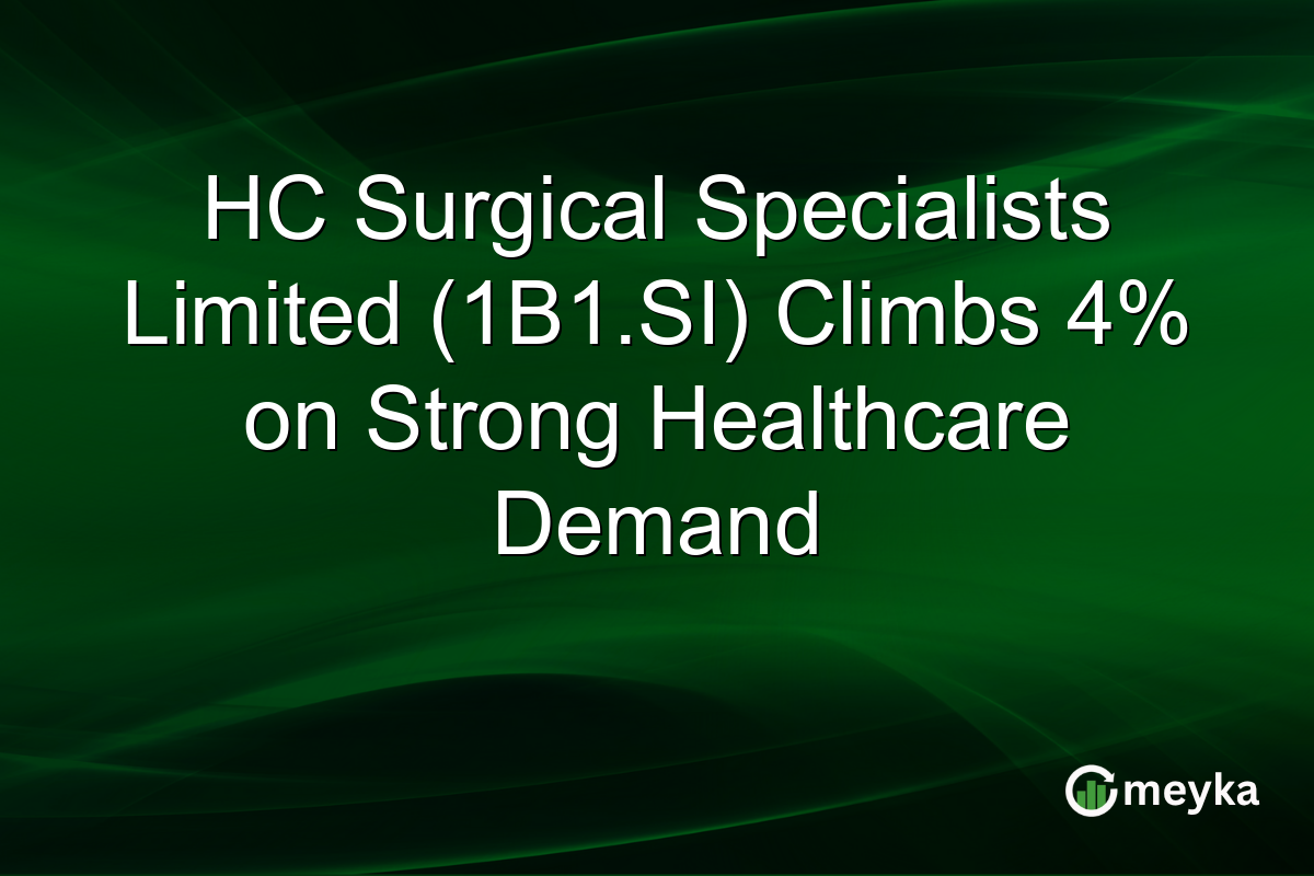 HC Surgical Specialists Limited (1B1.SI) Climbs 4% on Strong Healthcare Demand