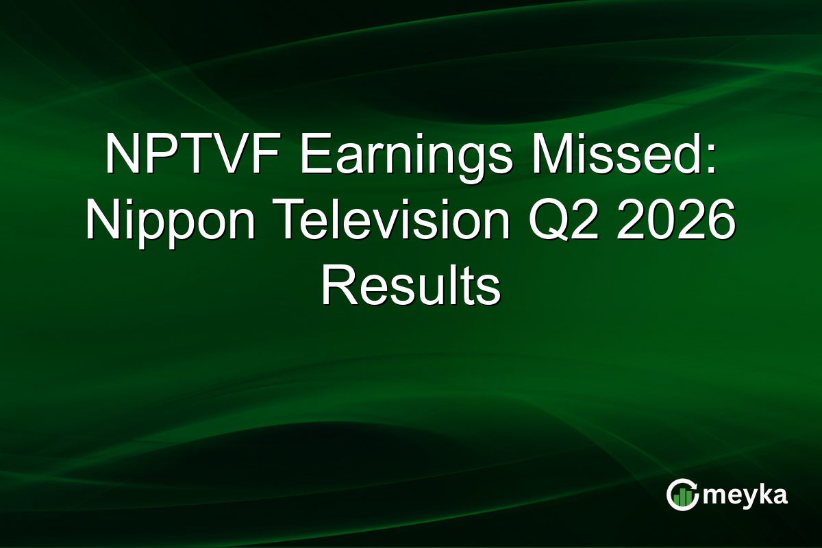 NPTVF Earnings Missed: Nippon Television Q2 2026 Results