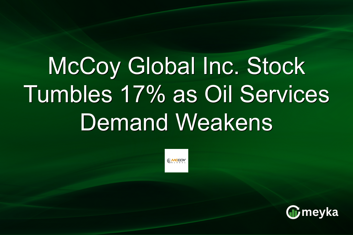 McCoy Global Inc. Stock Tumbles 17% as Oil Services Demand Weakens