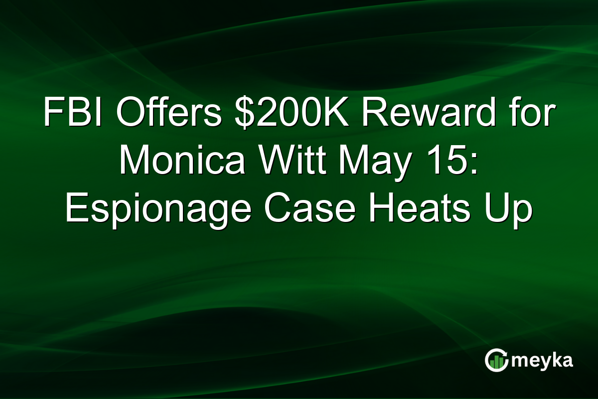 FBI Offers $200K Reward for Monica Witt May 15: Espionage Case Heats Up
