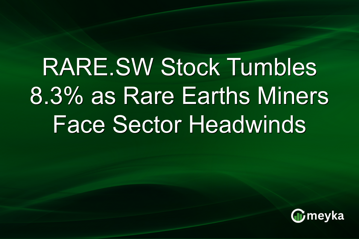 RARE.SW Stock Tumbles 8.3% as Rare Earths Miners Face Sector Headwinds