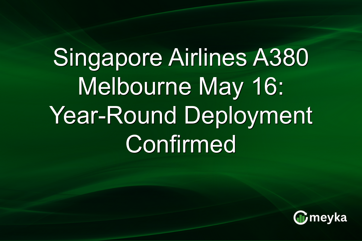Singapore Airlines A380 Melbourne May 16: Year-Round Deployment Confirmed