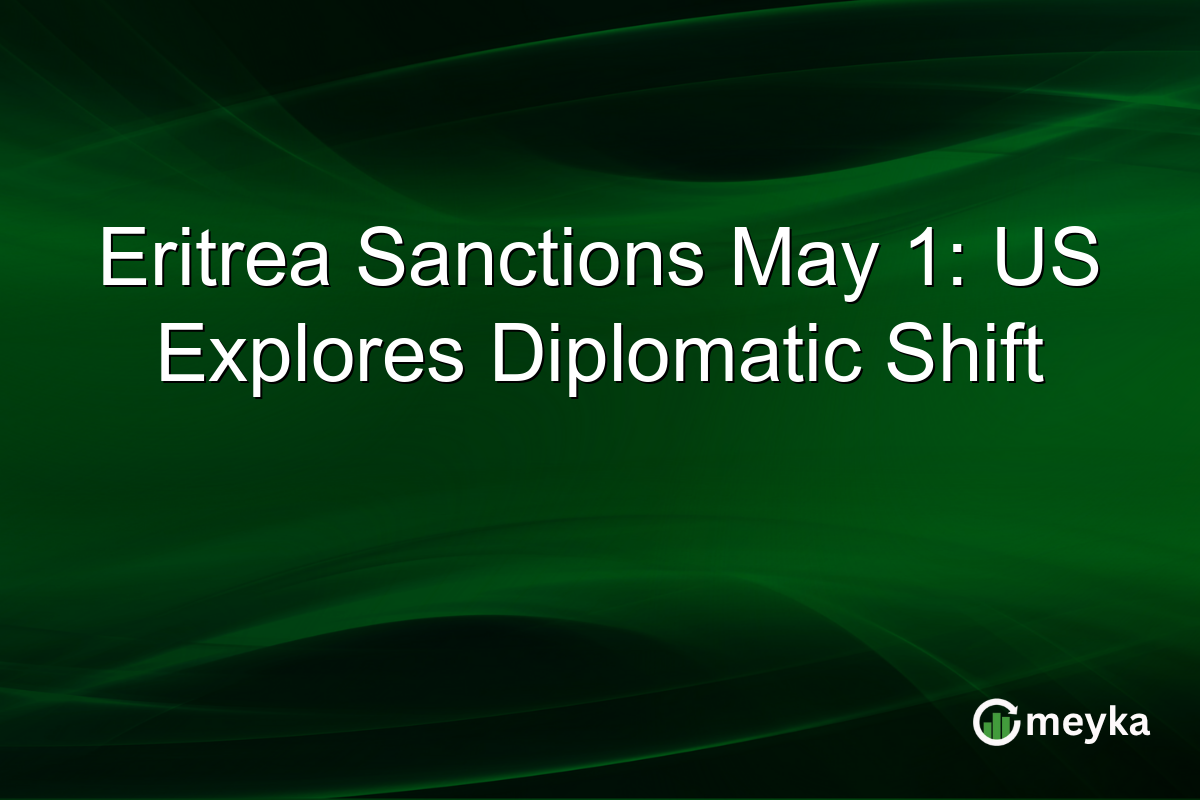 Eritrea Sanctions May 1: US Explores Diplomatic Shift