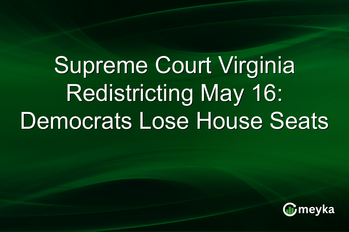 Supreme Court Virginia Redistricting May 16: Democrats Lose House Seats