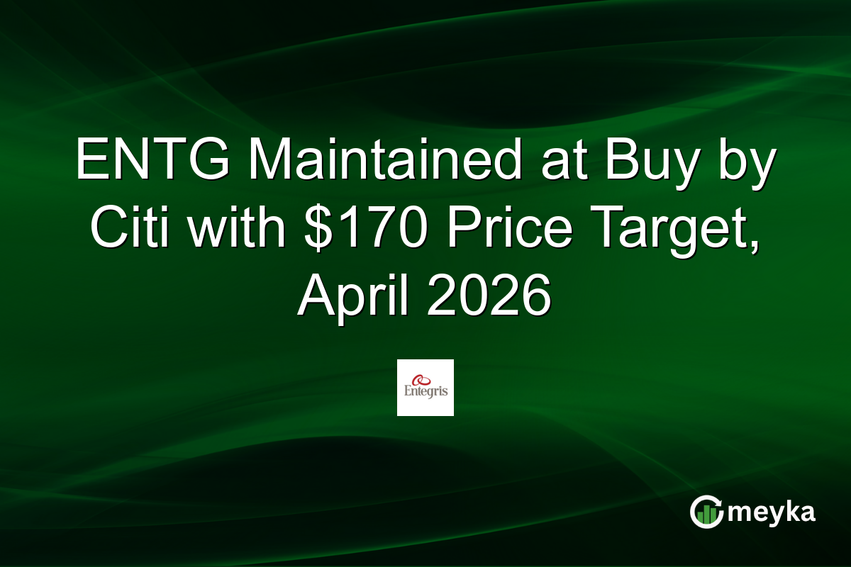 ENTG Maintained at Buy by Citi with $170 Price Target, April 2026