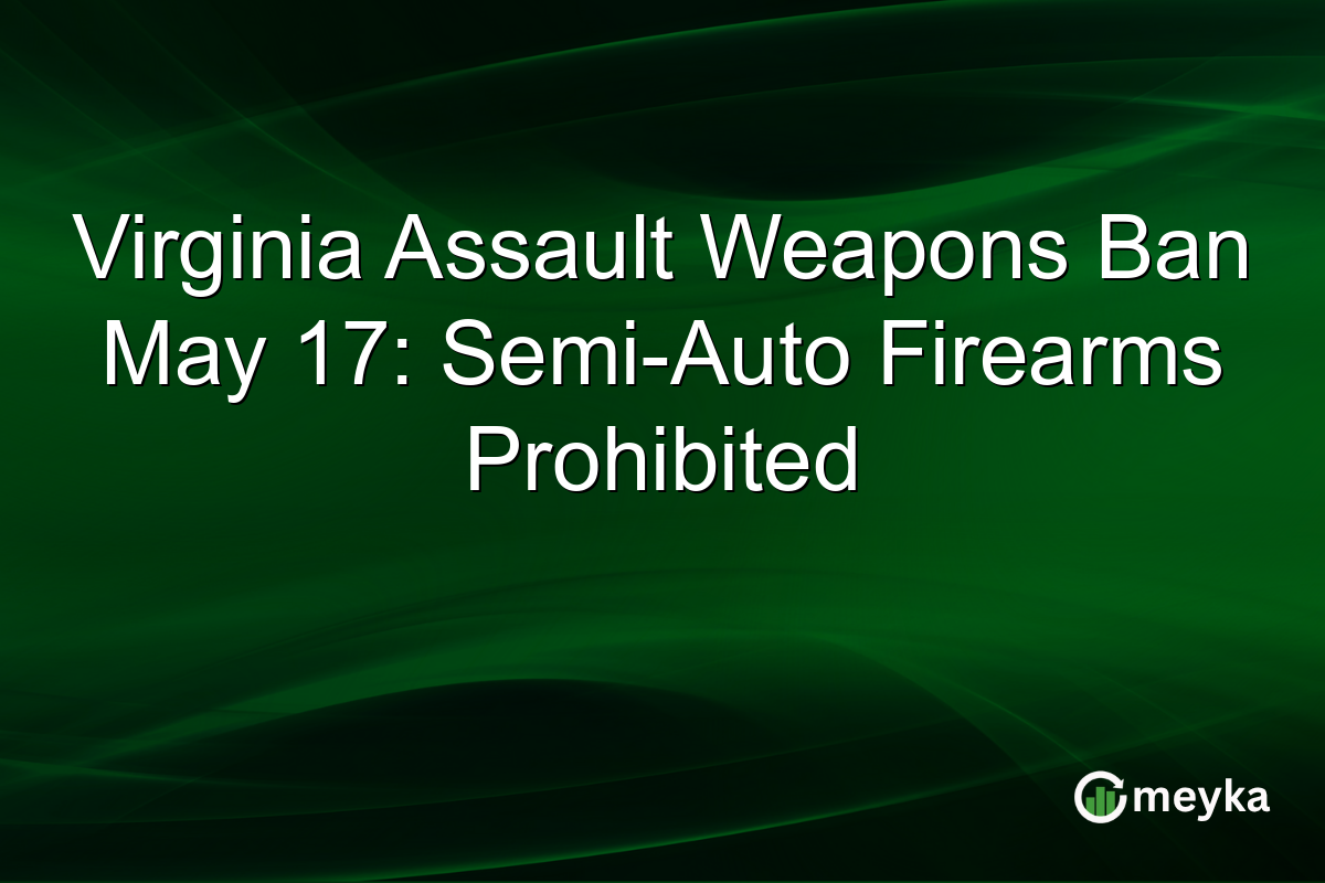 Virginia Assault Weapons Ban May 17: Semi-Auto Firearms Prohibited
