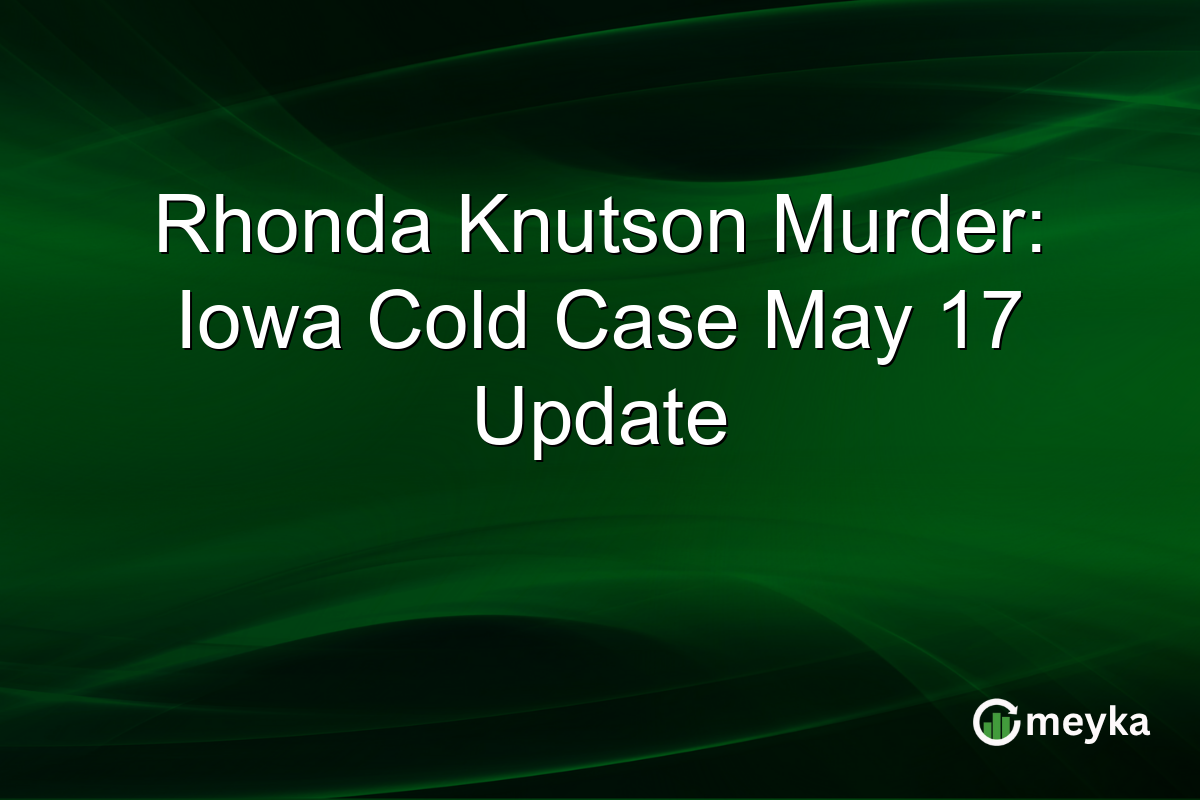 Rhonda Knutson Murder: Iowa Cold Case May 17 Update