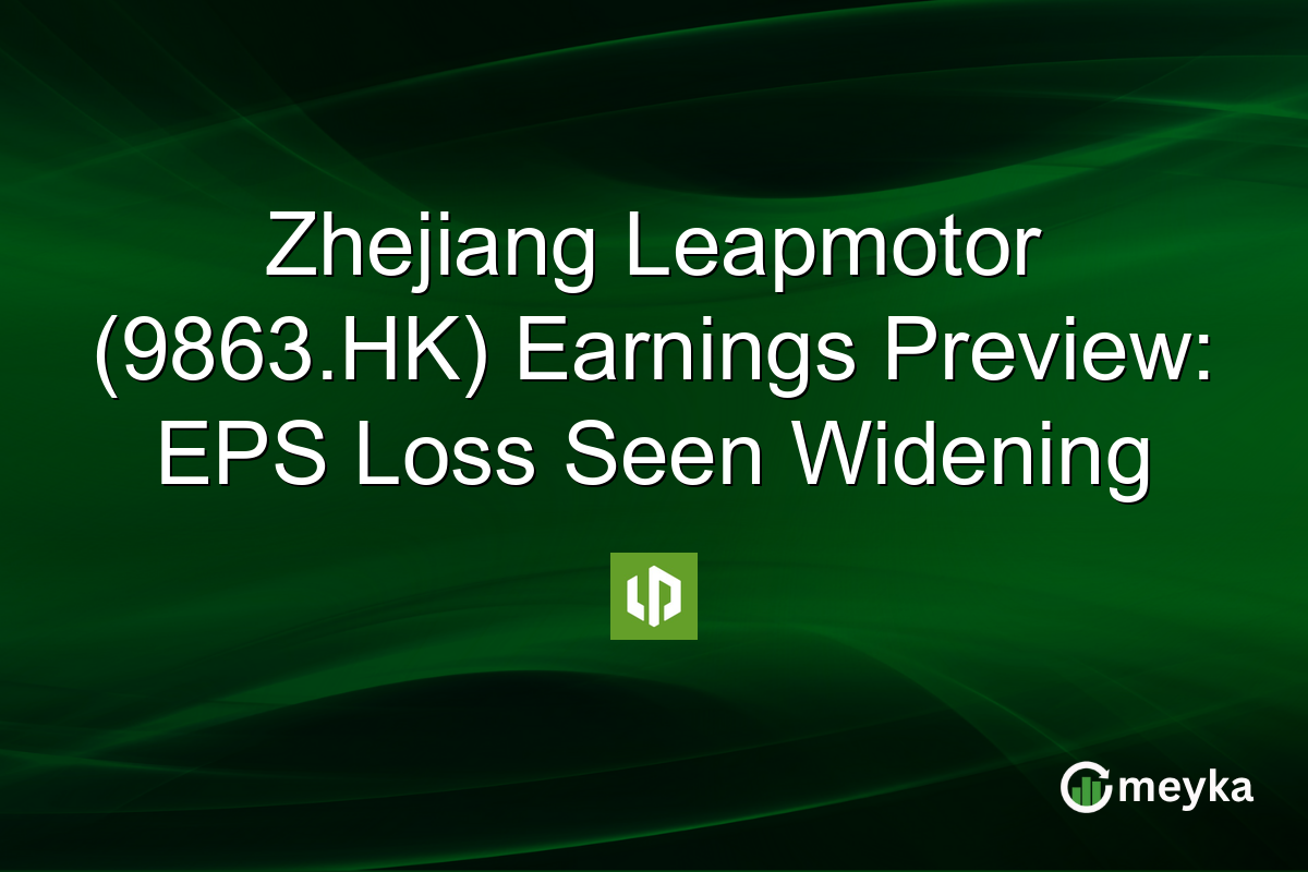 Zhejiang Leapmotor (9863.HK) Earnings Preview: EPS Loss Seen Widening