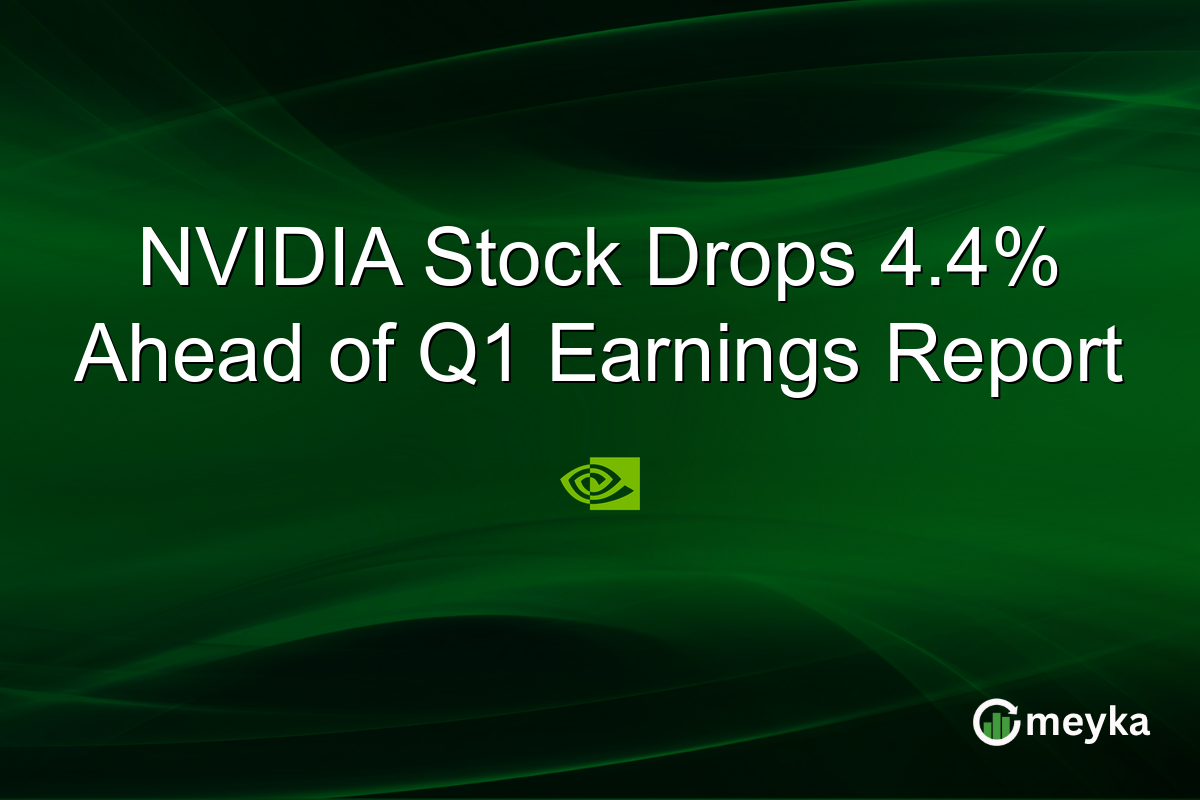 NVIDIA Stock Drops 4.4% Ahead of Q1 Earnings Report
