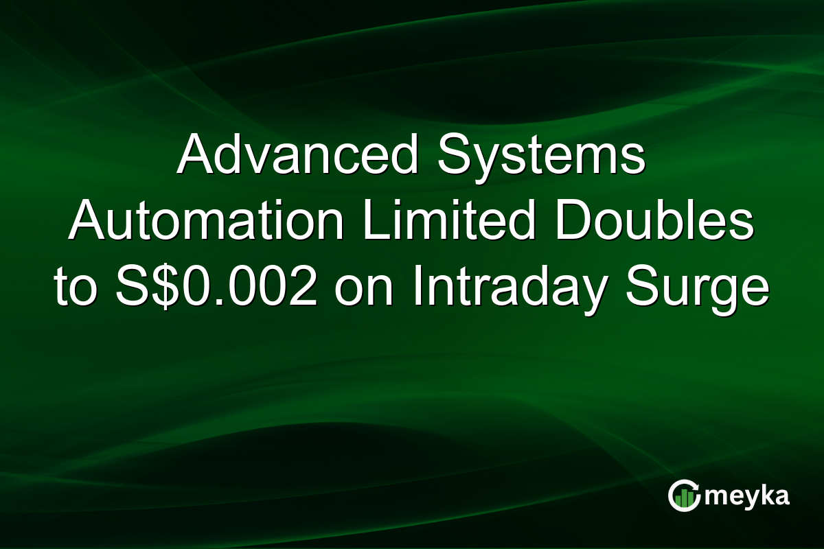 Advanced Systems Automation Limited Doubles to S$0.002 on Intraday Surge
