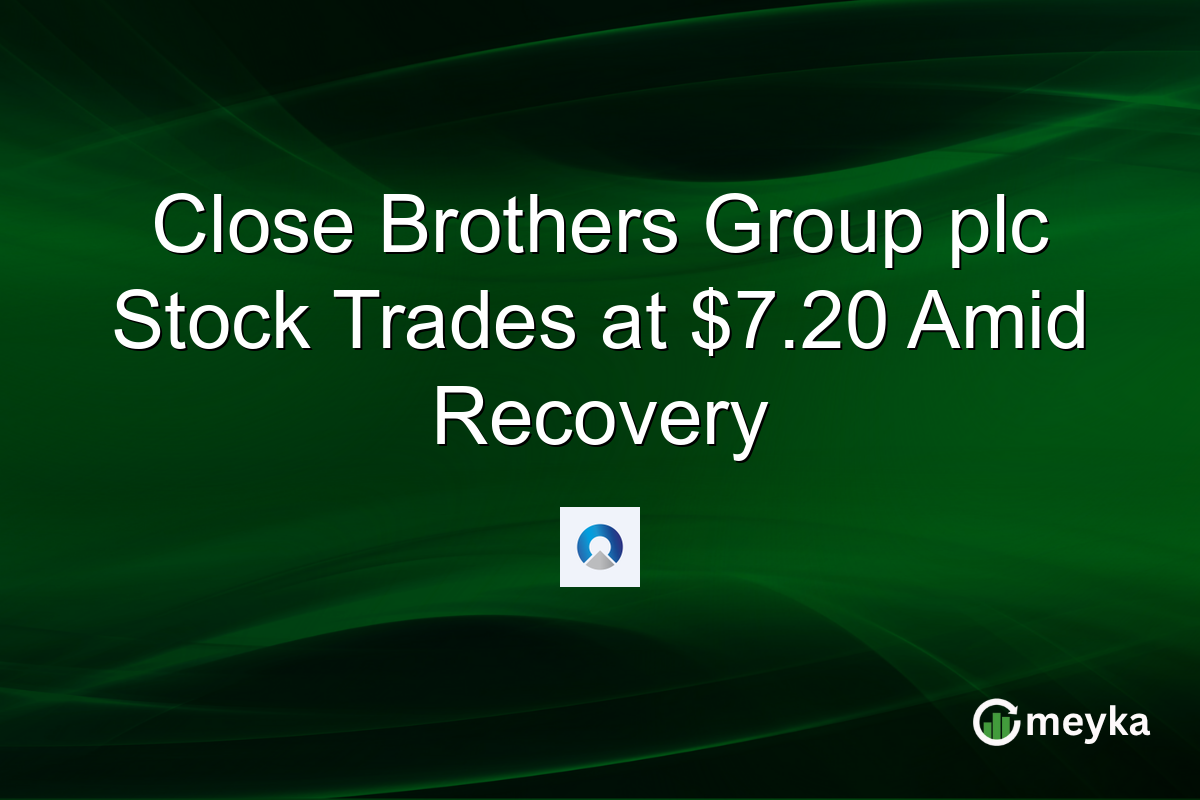 Close Brothers Group plc Stock Trades at $7.20 Amid Recovery