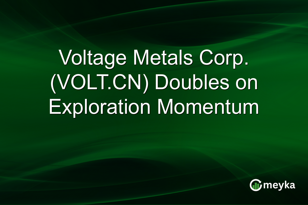 Voltage Metals Corp. (VOLT.CN) Doubles on Exploration Momentum