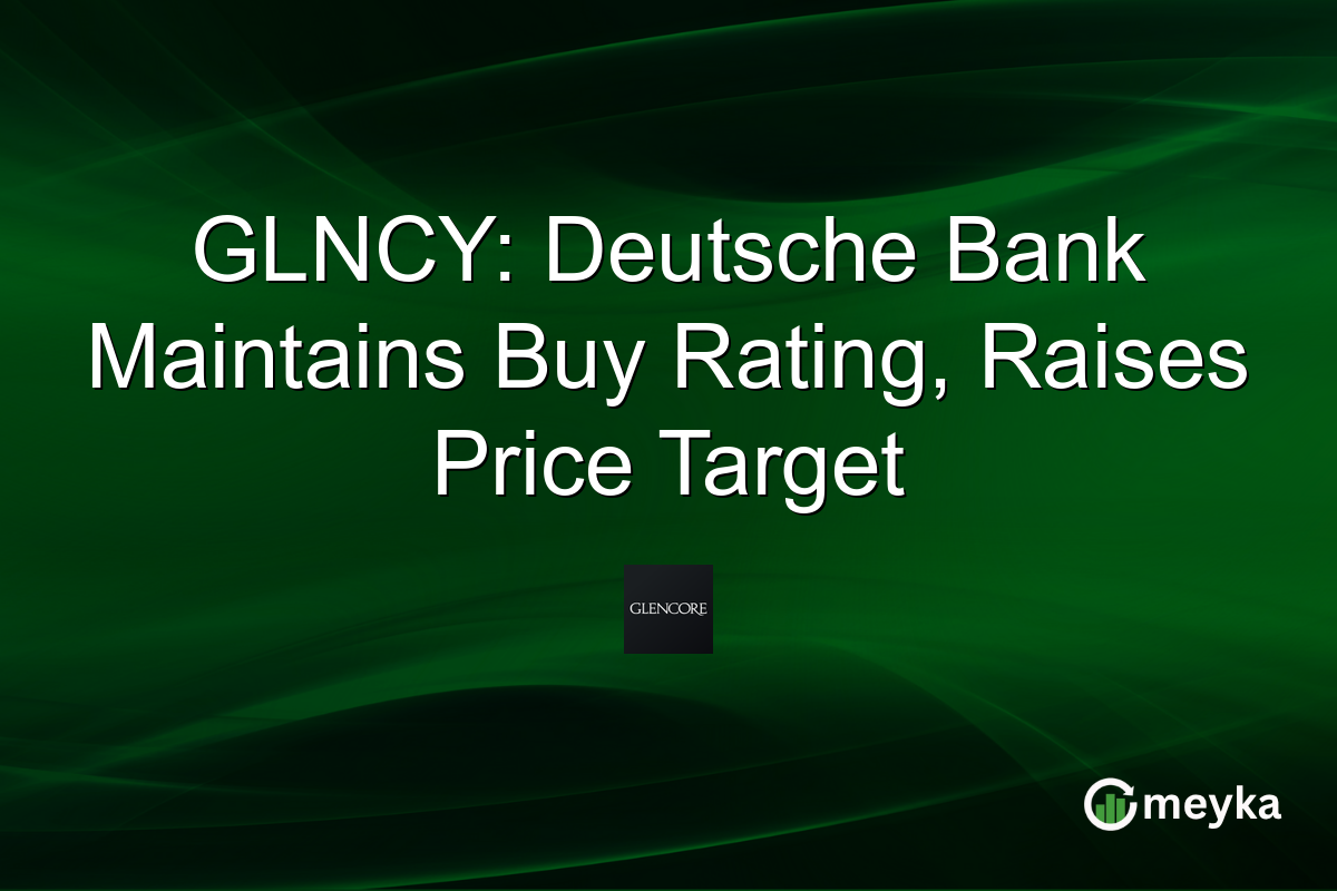 GLNCY: Deutsche Bank Maintains Buy Rating, Raises Price Target