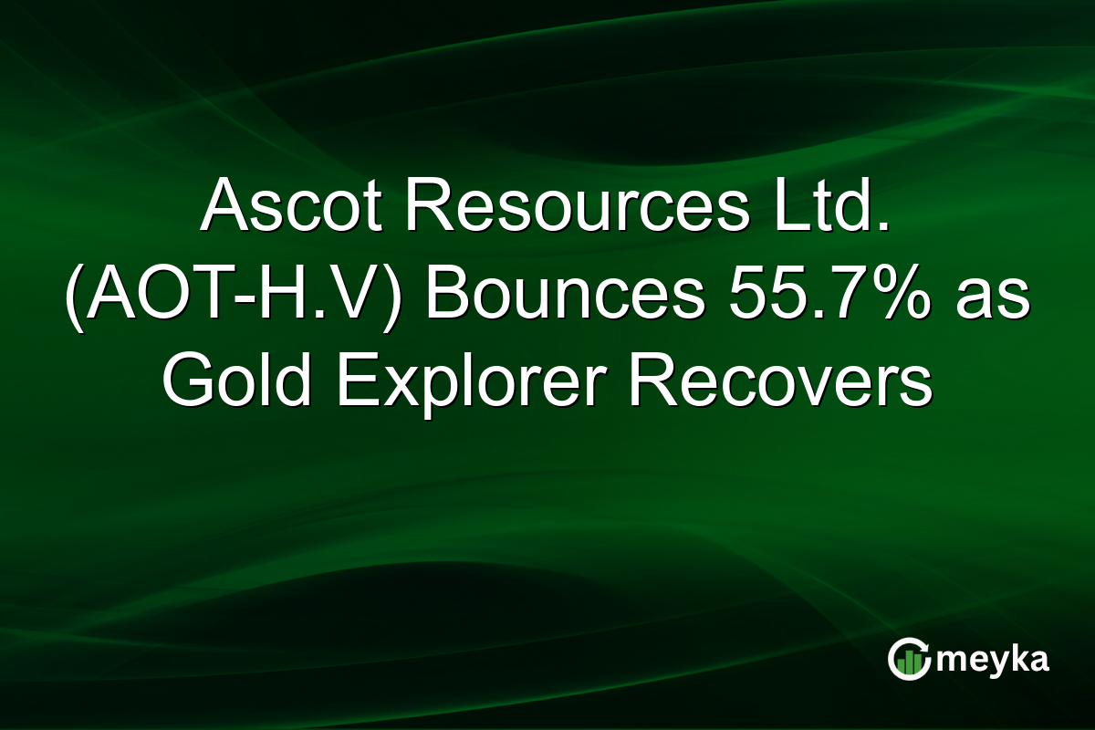 Ascot Resources Ltd. (AOT-H.V) Bounces 55.7% as Gold Explorer Recovers