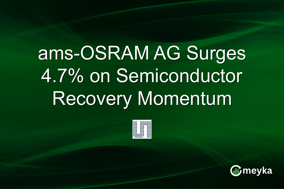 ams-OSRAM AG Surges 4.7% on Semiconductor Recovery Momentum