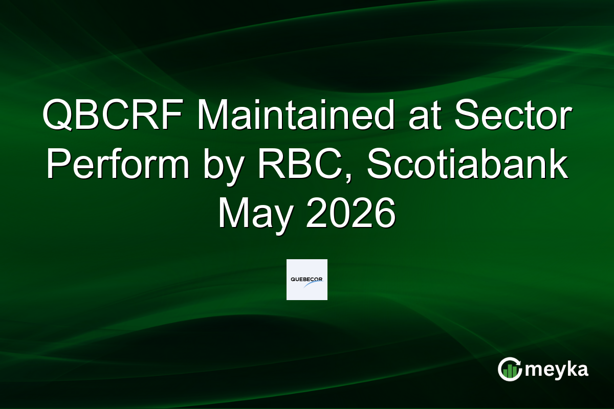 QBCRF Maintained at Sector Perform by RBC, Scotiabank May 2026
