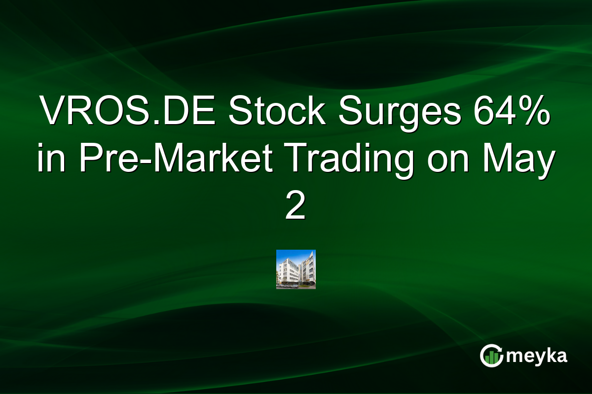 VROS.DE Stock Surges 64% in Pre-Market Trading on May 2