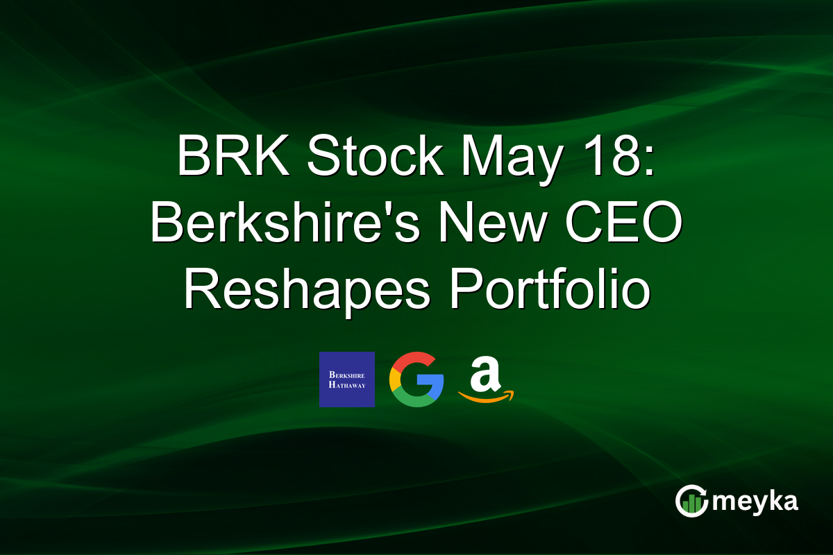 BRK Stock May 18: Berkshire’s New CEO Reshapes Portfolio