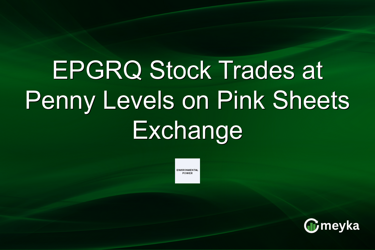 EPGRQ Stock Trades at Penny Levels on Pink Sheets Exchange