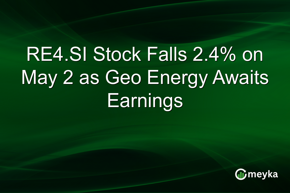 RE4.SI Stock Falls 2.4% on May 2 as Geo Energy Awaits Earnings